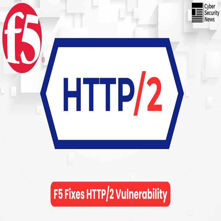 F5 soluciona vulnerabilidad en HTTP/2 que permitía ataques masivos de denegación de servicio.