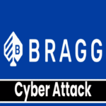 Bragg confirma ciberataque con compromiso de sus sistemas internos de TI.