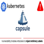 Una vulnerabilidad en Kubernetes Capsule permite a atacantes inyectar etiquetas arbitrarias.