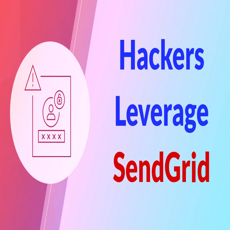 En un ataque reciente, ciberdelincuentes utilizaron SendGrid para el robo de credenciales de acceso.