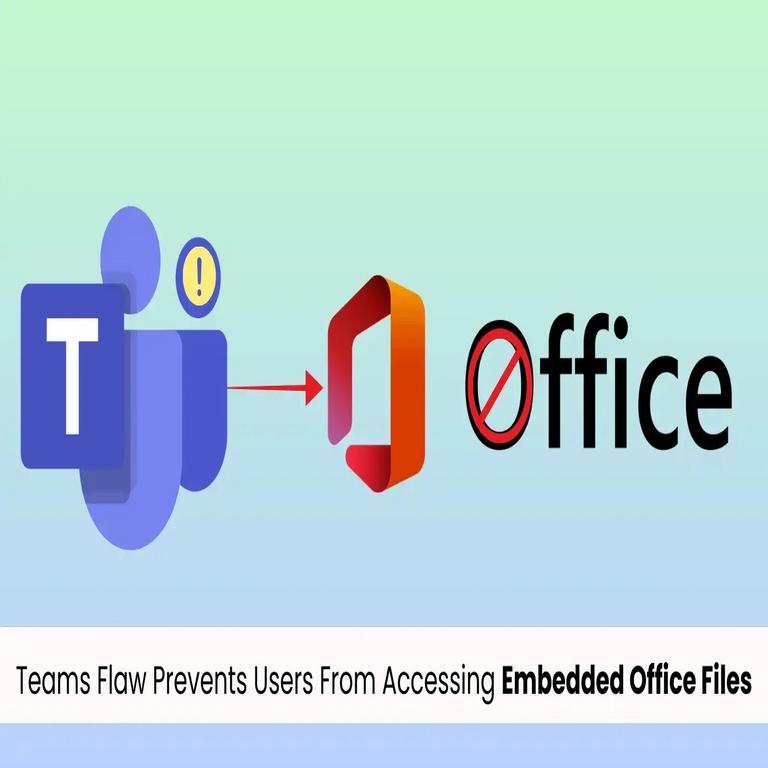 Una vulnerabilidad en Microsoft Teams impide el acceso a archivos de Office incrustados.