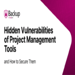Vulnerabilidades Ocultas en las Herramientas de Gestión de Proyectos y Cómo FluentPro Backup Garantiza su Seguridad.