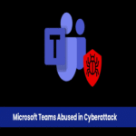 Microsoft Teams es aprovechado en ciberataque para distribuir malware de acceso remoto basado en PowerShell.