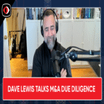 Dave Lewis analiza la diligencia debida en fusiones y adquisiciones, un tema por definir y las noticias de la semana – Dave Lewis – ESW #422.
