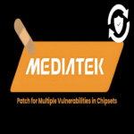 MediaTek publica actualización de seguridad para corregir múltiples vulnerabilidades en sus chipsets.