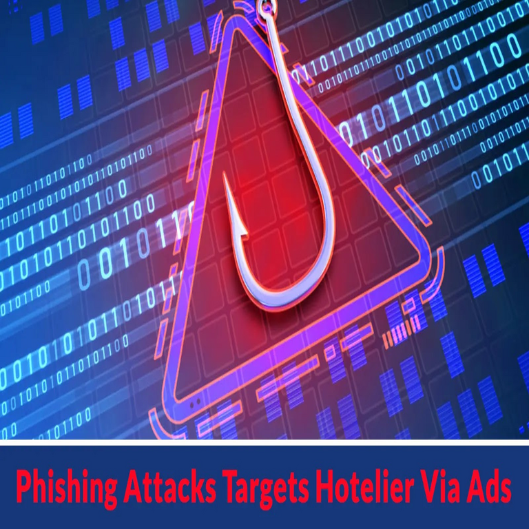 Nuevos ataques de phishing a gran escala dirigidos a la industria hotelera mediante anuncios publicitarios para obtener acceso a herramientas de gestión de propiedades.
