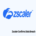 Zscaler confirma una brecha de datos: atacantes comprometieron una instancia de Salesforce y sustrajeron información de clientes.