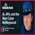 Inteligencia Artificial, APIs y el Próximo Campo de Batalla Cibernético: Black Hat 2025 – Michael Callahan, Idan Plotnik, Josh Lemos, Chris Boehm – ASW #346.