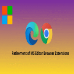 Microsoft eliminará las populares extensiones de editor de navegador en Edge y Chrome.