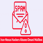 Hackers vinculados a Irán explotan buzón de correo de Omán para atacar gobiernos a nivel global.