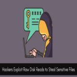 Los hackers explotan lecturas de disco en bruto para evadir EDR y robar archivos sensibles.