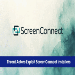 Actores de amenaza explotan instaladores de ScreenConnect para obtener acceso inicial.