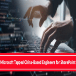 Nuevo informe afirma que Microsoft empleó ingenieros con base en China para soporte y corrección de errores de SharePoint.