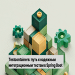 Testcontainers: La vía hacia pruebas de integración confiables en Spring Boot.