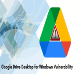 Una vulnerabilidad en Google Drive Desktop para Windows permite a usuarios obtener acceso completo a unidades de otros.