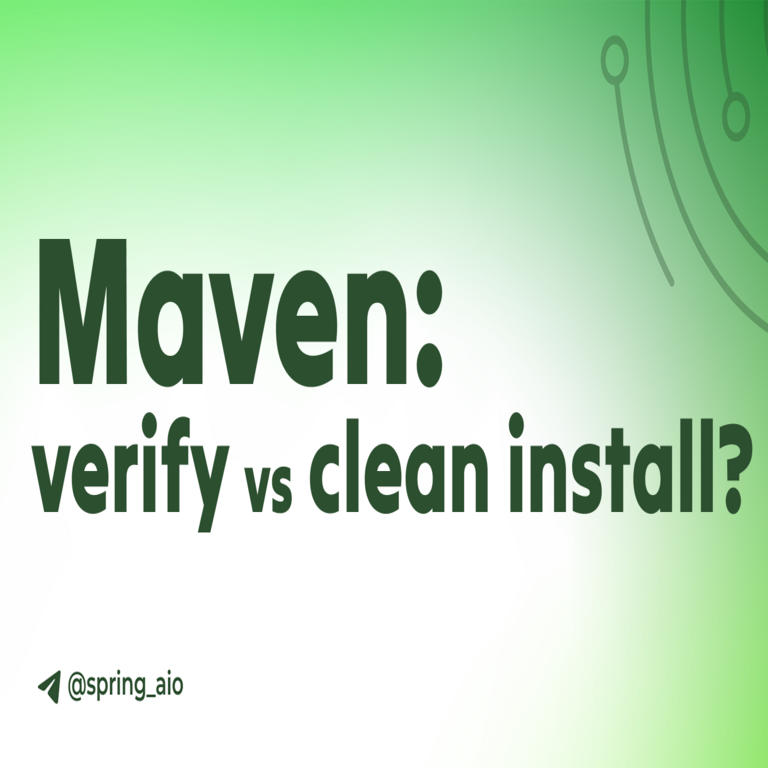 Maven: ¿verify o clean install?
