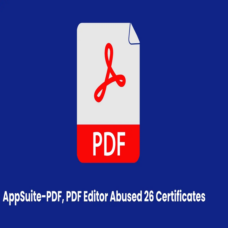 Los operadores de AppSuite-PDF, editor de PDF, explotaron 26 certificados de firma de código para simular legitimidad.