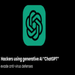Hackers emplean inteligencia artificial generativa “ChatGPT” para evadir defensas antivirus.