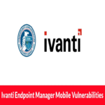 La CISA advierte sobre ciberatacantes explotando vulnerabilidades en Ivanti Endpoint Manager Mobile para desplegar malware.