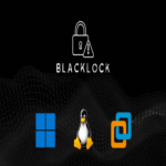 El ransomware BlackLock ataca entornos de Windows, Linux y VMware ESXi.