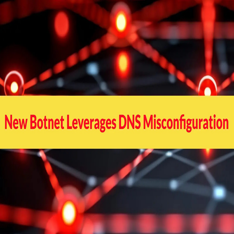 Nueva botnet aprovecha mala configuración de DNS para desplegar ciberataque masivo.