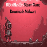 El juego BlockBlasters de Steam descarga malware en el computador disfrazado como una actualización.