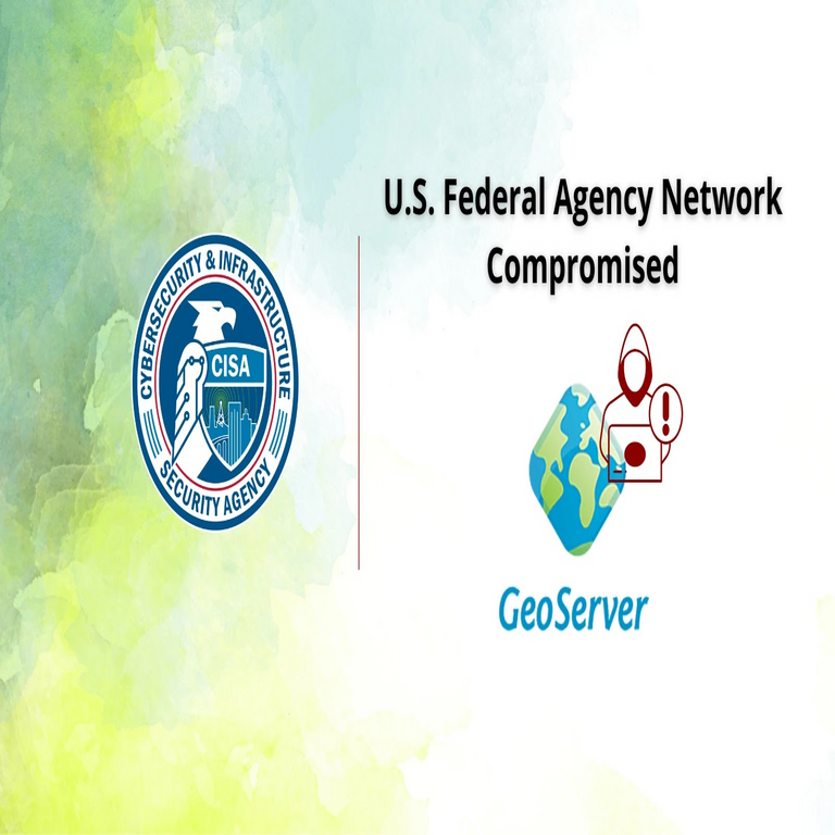La CISA detalla que actores maliciosos obtuvieron acceso a la red de una agencia federal estadounidense mediante una vulnerabilidad de ejecución remota de código en GeoServer.