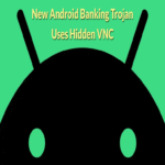 Un nuevo troyano bancario para Android emplea VNC oculto para lograr un control remoto completo sobre el dispositivo.
