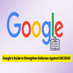 Google publica guía de endurecimiento de seguridad para contrarrestar amenazas de UNC6040