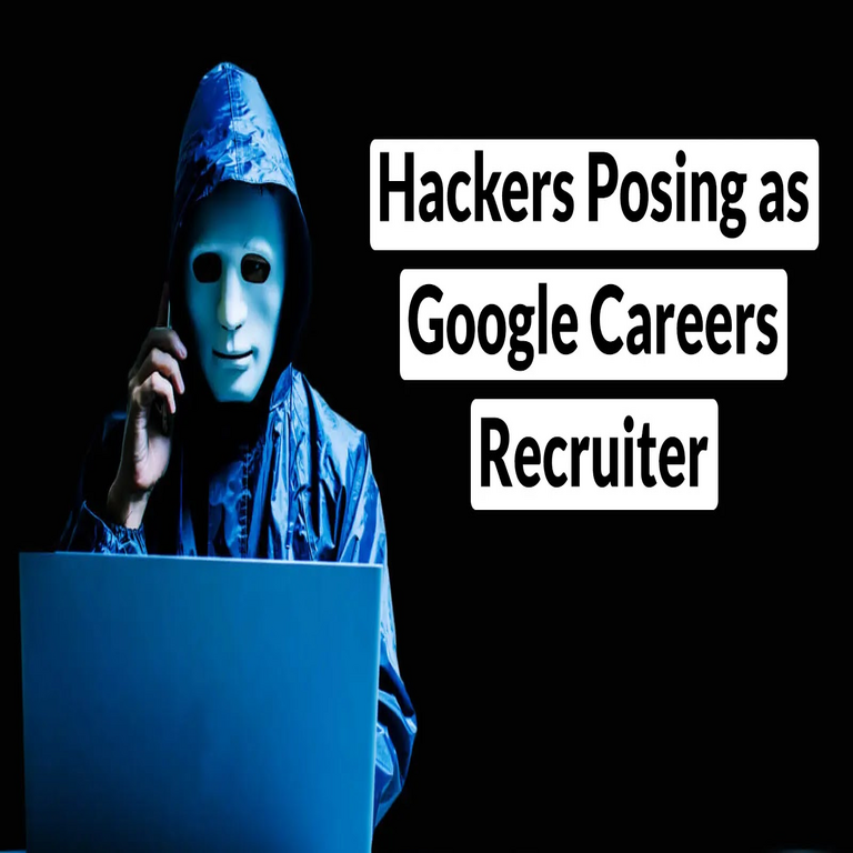 Piratas informáticos suplantando la identidad de un reclutador de Google Careers para robar credenciales de acceso a Gmail.