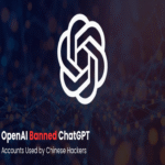OpenAI suspendió cuentas de ChatGPT empleadas por hackers chinos en el desarrollo de malware