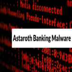 El malware bancario Astaroth aprovecha GitHub para alojar sus configuraciones maliciosas.