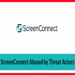ScreenConnect es abusado por actores de amenazas para obtener acceso remoto no autorizado a su computadora.