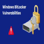 Las vulnerabilidades en BitLocker de Windows permiten a los atacantes evadir la función de seguridad.