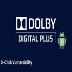 Vulnerabilidad de cero clics en Dolby Digital Plus permite ataques de ejecución remota de código mediante audio malicioso en Android.