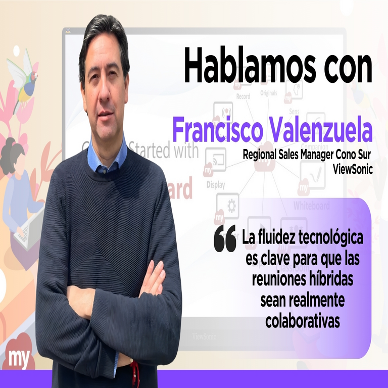 Francisco Valenzuela, de ViewSonic: La integración fluida de la tecnología resulta esencial para que las reuniones híbridas alcancen una colaboración auténtica.