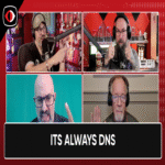 Siempre es el DNS – PSW #897