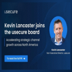 Kevin Lancaster se incorpora a la junta directiva de uSecure para impulsar el crecimiento de canales en Norteamérica.