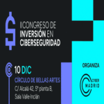 CyberMadrid organiza la segunda edición del Congreso Nacional de Inversión en Ciberseguridad.