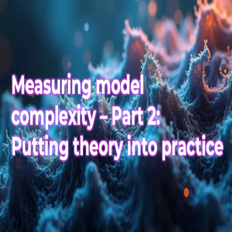 [Traducción] Evaluación de la complejidad en modelos: Parte 2 — Implementación práctica de la teoría