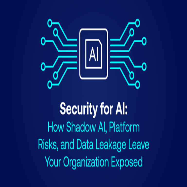 Seguridad en IA: Cómo el IA en la sombra, los riesgos de las plataformas y las filtraciones de datos exponen a su organización.