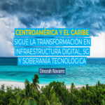 Pronósticos de DPL News para 2026 en Centroamérica y el Caribe: persiste la transformación digital, el avance del 5G y la soberanía tecnológica