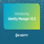 One Identity presenta una actualización significativa a Identity Manager, reforzando la seguridad de identidades empresariales.