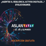 Congreso y Exposición ASLAN 2026: ¿Agentes de inteligencia artificial, resiliencia, activos digitales…? Avanzamos en nuestra evolución.