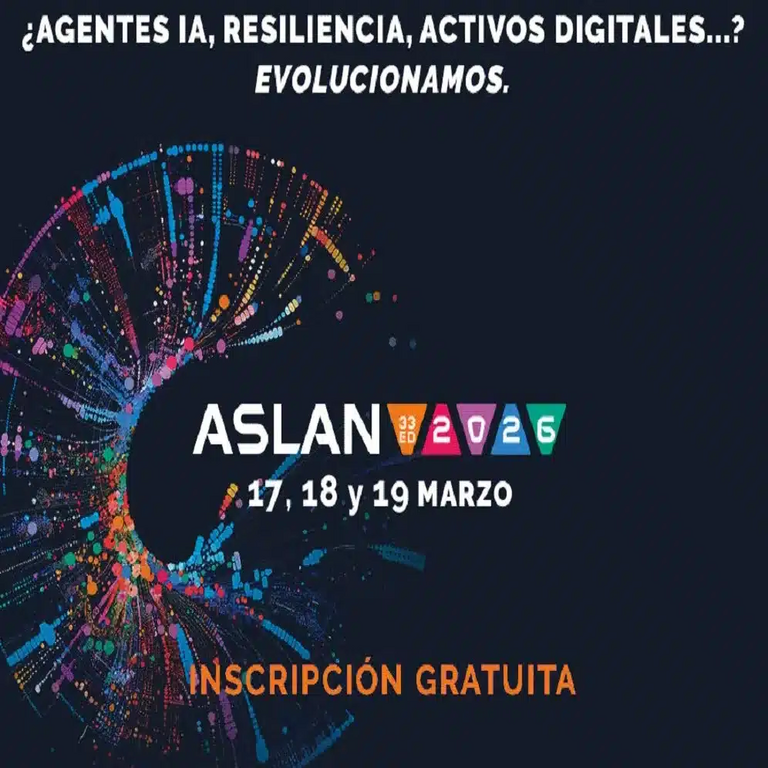 Congreso y Exposición ASLAN 2026: ¿Agentes de inteligencia artificial, resiliencia, activos digitales…? Avanzamos en nuestra evolución.