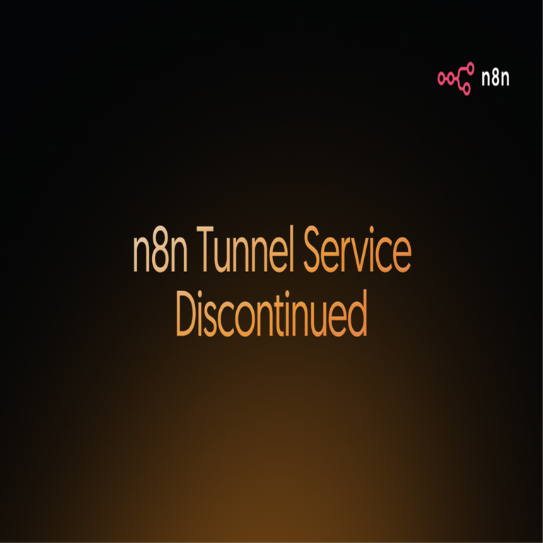 El servicio de túnel de n8n ha sido descontinuado. El servicio de túnel de n8n ha sido descontinuado.