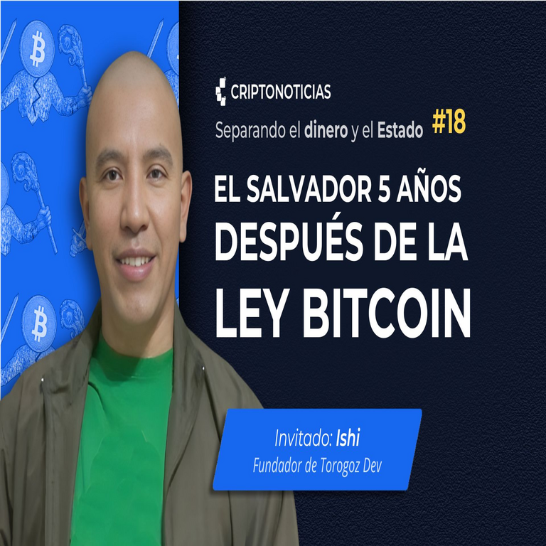 SDE episodio 18: El Salvador cinco años después de la Ley Bitcoin